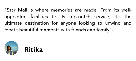 My go-to spot for leisure and entertainment! Star Mall's luxurious amenities, attentive staff, and breathtaking ambiance make every visit an unforgettable experience. Sneha (1)